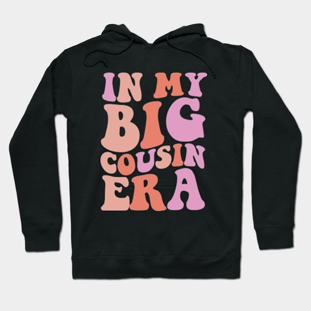 In my Big Cousin Era, Big Cousin Shirt,Funny Toddler Shirt,Trendy Kid Shirt,Pregnancy Reveal T-Shirt,Baby Announcement Shirt,Siblings Hoodie by Y2KERA